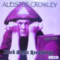 Aleister Crowley: 1910-1914 Black Magic Recordings