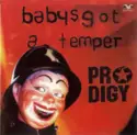 The Prodigy: Baby's Got A Temper
