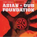 Asian Dub Foundation: Time Freeze 1995/2007: The Best Of Asian Dub Foundation