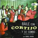 Cortijo Y Su Combo Canta Ismael Rivera: Baile Con Cortijo Y Su Combo