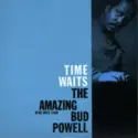 Bud Powell: Time Waits: The Amazing Bud Powell