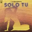 I Visconti [2]: Solo Tu