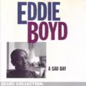 Eddie Boyd: A Sad Day