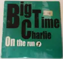Big Time Charlie: On The Run