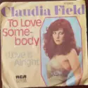 Claudia Field: To Love Somebody / Love Is Alright