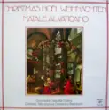 Coro Della Cappella Sistina, Domenico Bartolucci: Christmas Noël Weihnachten Natale Al Vaticano