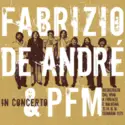 Fabrizio De André: Fabrizio De André E PFM In Concerto