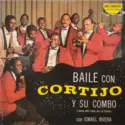 Cortijo Y Su Combo Con Ismael Rivera: Baile Con Cortijo Y Su Combo = Dance With Cortijo And His Combo