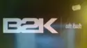 B2K: Uh Huh