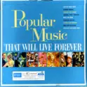Various: Popular Music That Will Live Forever