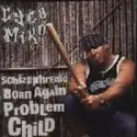 Cyco Miko: Schizophrenic Born Again Problem Child