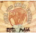 Rupa & The April Fishes: Este Mundo