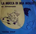 Fred Bullo: La Mucca Di Mia Moglie