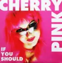 Cherry Pink: If You Should