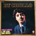 Chollo Rivera & The Latin Soul Drives: By Chollo