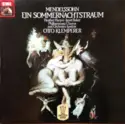 Felix Mendelssohn-Bartholdy - Philharmonia Chorus And Philharmonia Orchestra - Otto Klemperer: Ein Sommernachtstraum