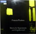 Francis Poulenc: Gloria Für Sopransolo Und Orgelkonzert
