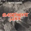 Basement Jaxx: Bingo Bango