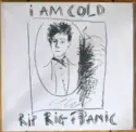 Rip Rig & Panic: I Am Cold