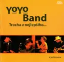 Yo Yo Band: Trocha Z Nejlepšího… A Ještě Něco