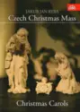 Jakub Jan Ryba: Czech Christmas Mass / Christmas Carols
