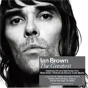 Ian Brown: The Greatest