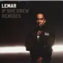 Lemar: If She Knew (Remixes)