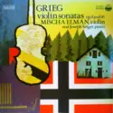 Edvard Grieg - Mischa Elman And Joseph Seiger: Violin Sonatas Op. 8 And 45