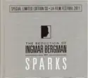 Sparks: The Seduction Of Ingmar Bergman – Special Limited Edition CD  - LA Film Festival 2011