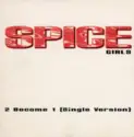 Spice Girls: 2 Become 1 (Single Version)