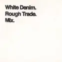 White Denim: Rough Trade Mix