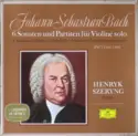 Johann Sebastian Bach - Henryk Szeryng: 6 Sonaten Und Partiten Für Violine Solo BWV 1001-1006