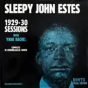 Sleepy John Estes With Yank Rachell: 1929-30 Sessions (Complete In Chronological Order)