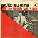 Turk Murphy And Wally Rose: The Music Of Jelly Roll Morton