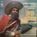 Jorge Cafrune: ...Lindo Haberlo Vivido Para Poderlo Contar...
