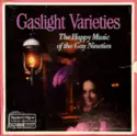 Various: Gaslight Varieties, The Happy Music Of The Gay Nineties