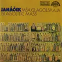 Leoš Janáček: Mša Glagolskaja = Glagolitic Mass