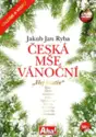 Jakub Jan Ryba: Česká Mše Vánoční „Hej Mistře“