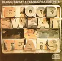 Blood, Sweat And Tears: Blood, Sweat And Tears Greatest Hits