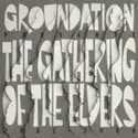 Groundation: The Gathering Of The Elders