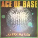 Ace Of Base: Happy Nation