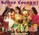 Señor Coconut And His Orchestra: Fiesta Songs