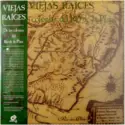 Viejas Raices: De Las Colonias Del Río De La Plata