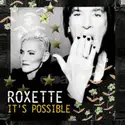 Roxette: It's Possible