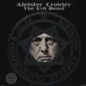 Aleister Crowley: The Evil Beast