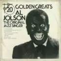 Al Jolson: 20 Golden Greats