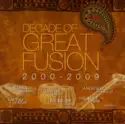 Various: Decade Of Great Fusion 2000 - 2009