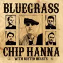 Chip Hanna With Busted Hearts: Bluegrass