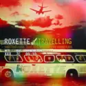 Roxette: Travelling