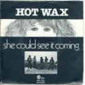 Hot Wax: She Could See It Coming